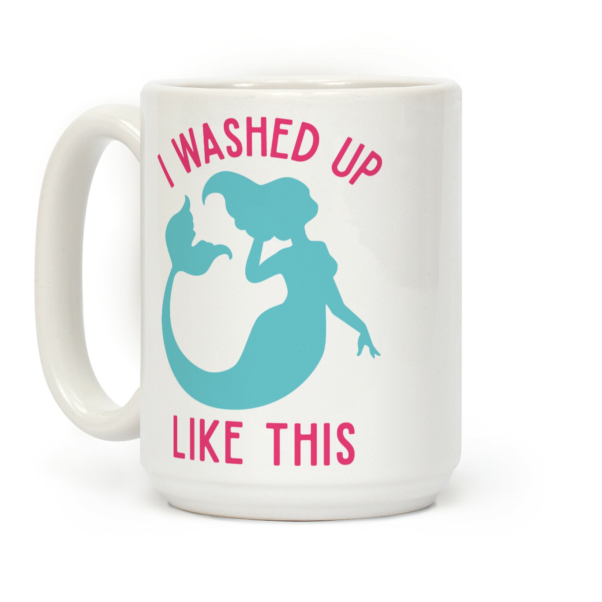 I Washed Up Like This Coffee Mug